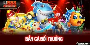 Bắn cá đổi thưởng